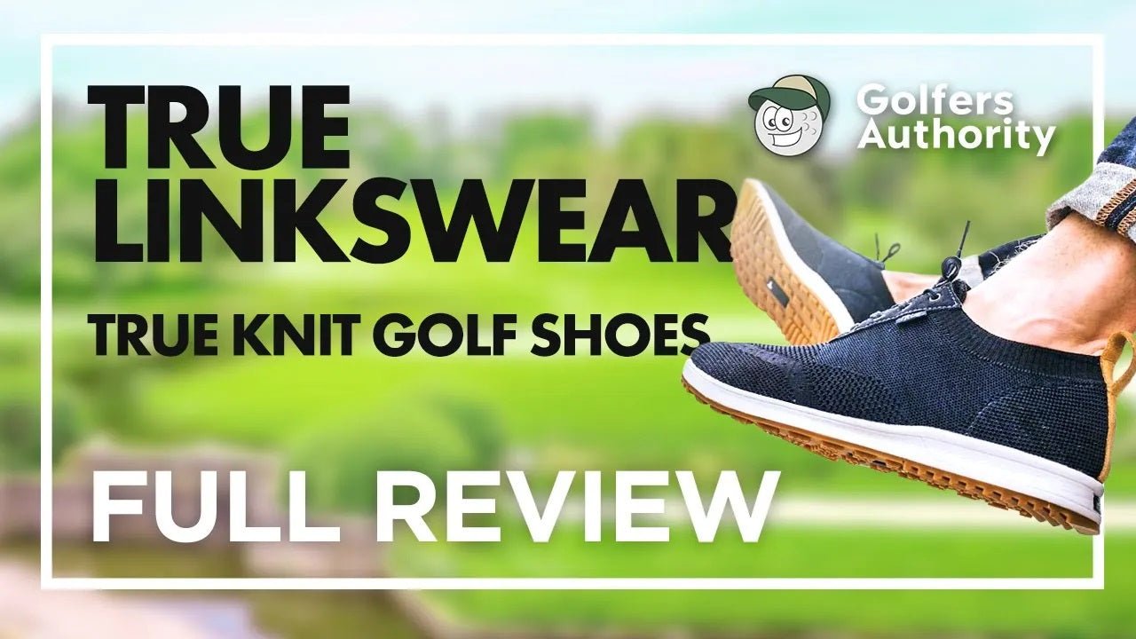 True Linkswear True Knit Golf Shoes Review - Shop.GolfersAuthority